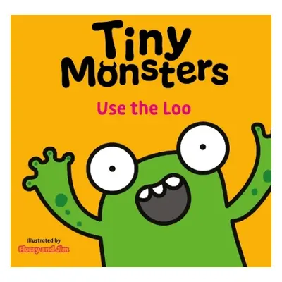 Tiny Monsters Use the Loo - Sweet Cherry Publishing