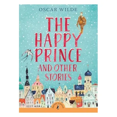 Happy Prince and Other Stories - Wilde, Oscar