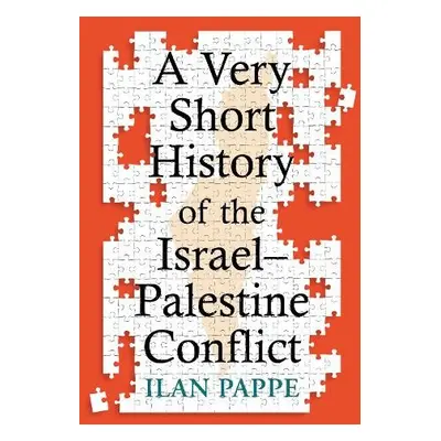 Very Short History of the Israel–Palestine Conflict - Pappe, Ilan