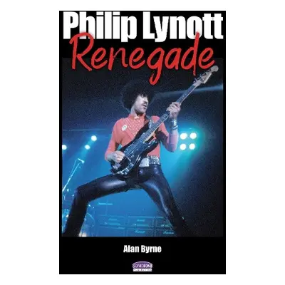 Philip Lynott Renegade - Byrne, Alan