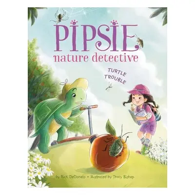 Pipsie, Nature Detective: Turtle Trouble - DeDonato, Rick