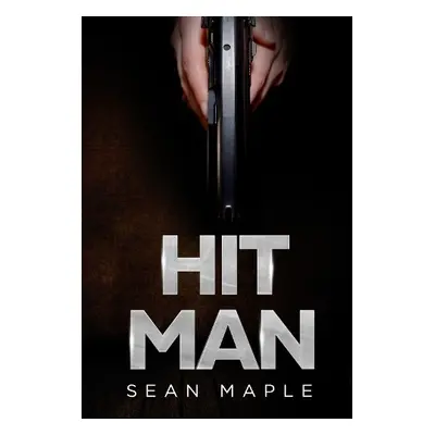 Hit Man - Maple, Sean