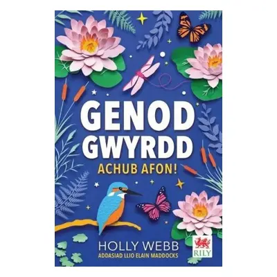 Cyfres Genod Gwyrdd: Achub Afon! - Webb, Holly