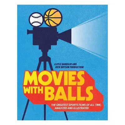 Movies with Balls - Bandujo, Kyle a Bryson, Rick