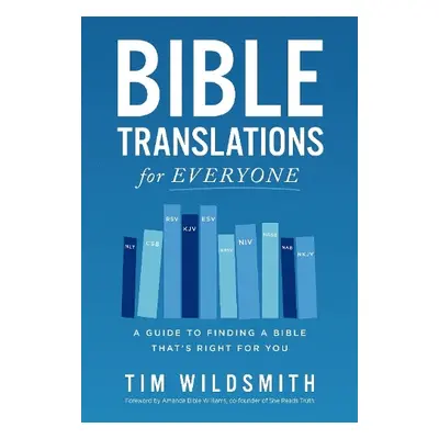 Bible Translations for Everyone - Wildsmith, Tim