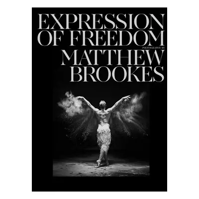 Matthew Brookes: Expression of Freedom