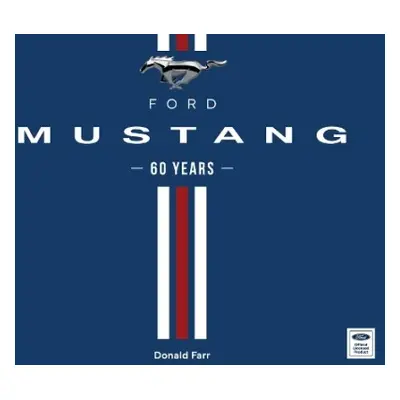 Ford Mustang 60 Years - Farr, Donald