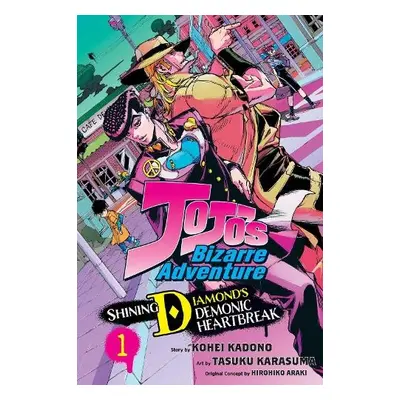 JoJo's Bizarre Adventure: Shining Diamond's Demonic Heartbreak, Vol. 1 - Kadono, Kohei