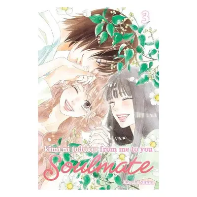 Kimi ni Todoke: From Me to You: Soulmate, Vol. 3 - Shiina, Karuho