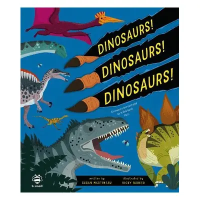 Dinosaurs! Dinosaurs! Dinosaurs! - Martineau, Susan