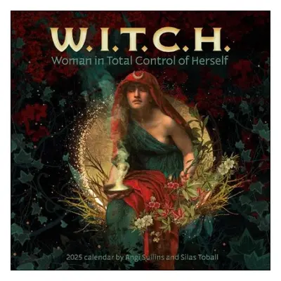 W.I.T.C.H. (Woman In Total Control of Herself) 2025 Wall Calendar - Sullins, Angi