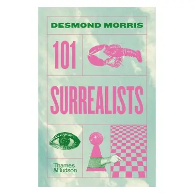 101 Surrealists - Morris, Desmond