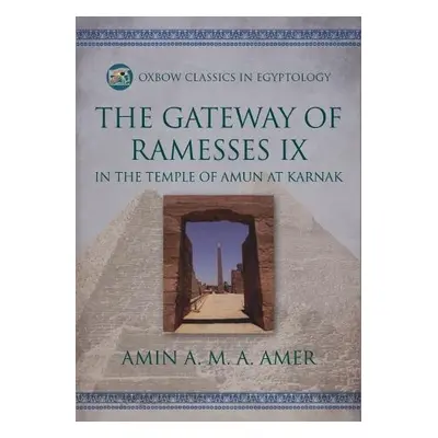 Gateway of Ramesses IX in the Temple of Amun at Karnak - Amer, Amin A M A