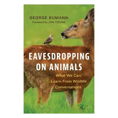 Eavesdropping on Animals - Bumann, George