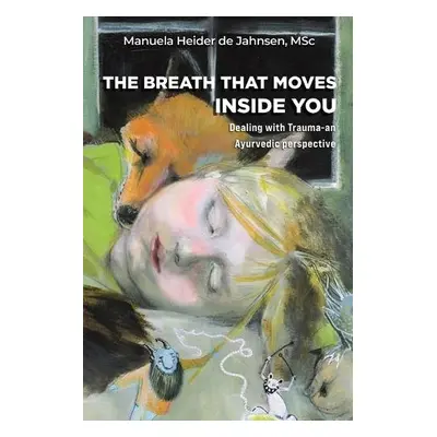 Breath That Moves Inside You - Heider de Jahnsen, MSc, Manuela