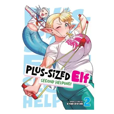 Plus-Sized Elf: Second Helping! Vol. 2 - Synecdoche