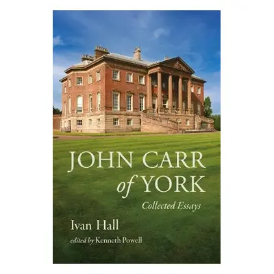 John Carr of York - Hall, Ivan