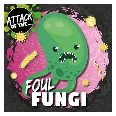 Foul Fungi - Anthony, William