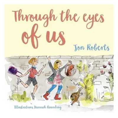 Through the Eyes of Us - Roberts, Jon