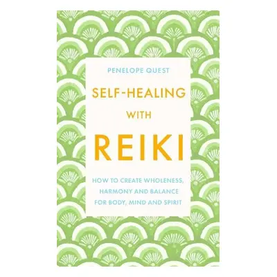 Self-Healing With Reiki - Quest, Penelope