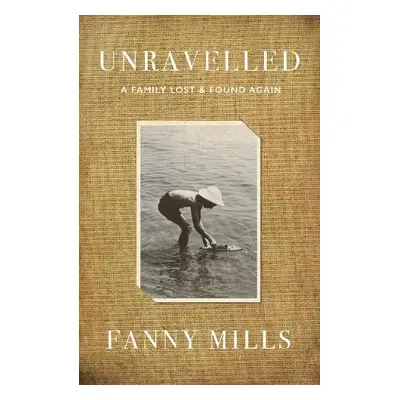 Unravelled - Mills, Fanny