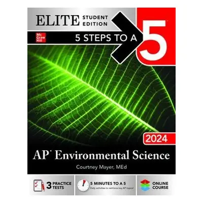 5 Steps to a 5: AP Environmental Science 2024 Elite Student Edition - Mayer, Courtney