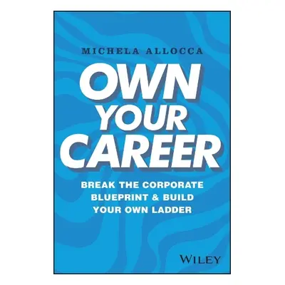 Own Your Career - Allocca, Michela