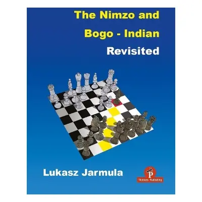 Nimzo and Bogo-Indian Revisited - Jarmula, Lukasz