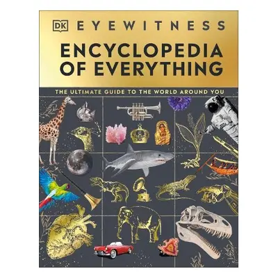 Eyewitness Encyclopedia of Everything - DK