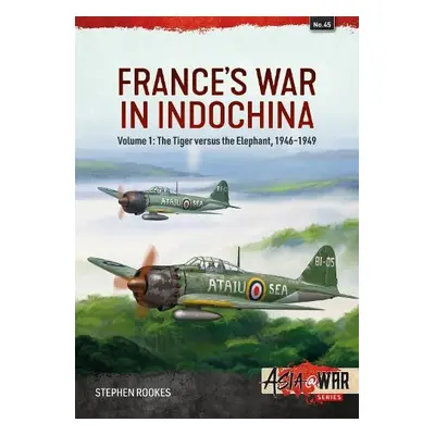 France's War in Indochina - Rookes, Stephen