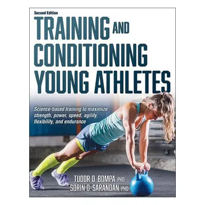 Training and Conditioning Young Athletes - Bompa, Tudor O. a Sarandan, Sorin