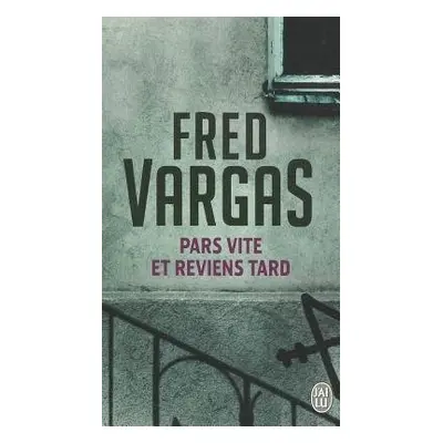 Pars vite et reviens tard - Vargas, Fred