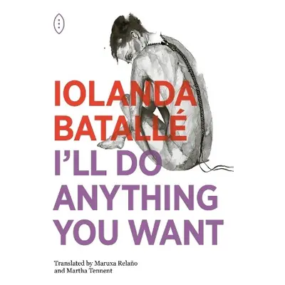 I'll Do Anything You Want - Batalle, Iolanda