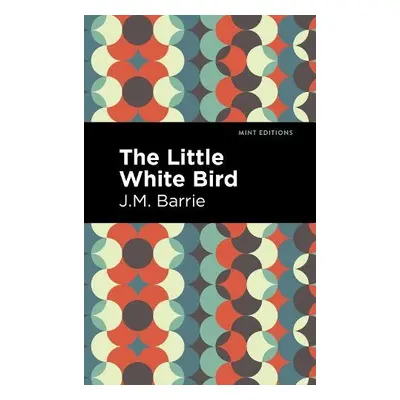 Little White Bird - Barrie, J. M.