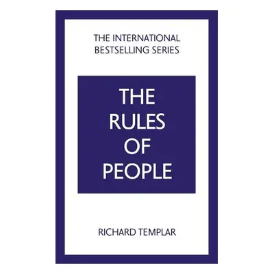 Rules of People: A personal code for getting the best from everyone - Templar, Richard