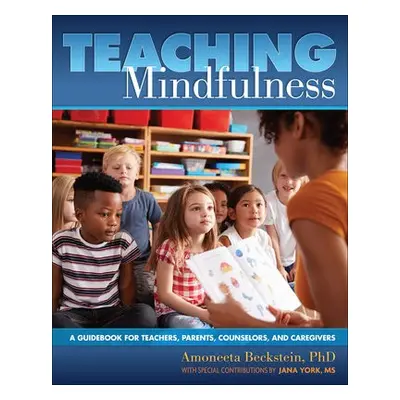 Teaching Mindfulness - Beckstein, Amoneeta