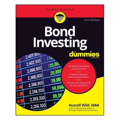 Bond Investing For Dummies - Wild, Russell (Principal, Global Portfolios and NAPFA-certified fin