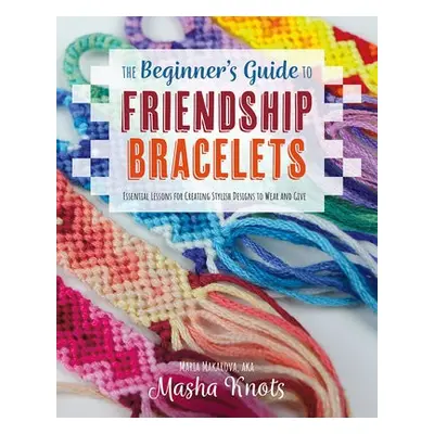 Beginner's Guide to Friendship Bracelets - Knots, Masha