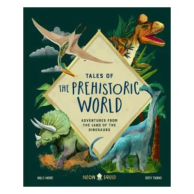 Tales of Prehistoric World - Moore, Kallie a Neon Squid