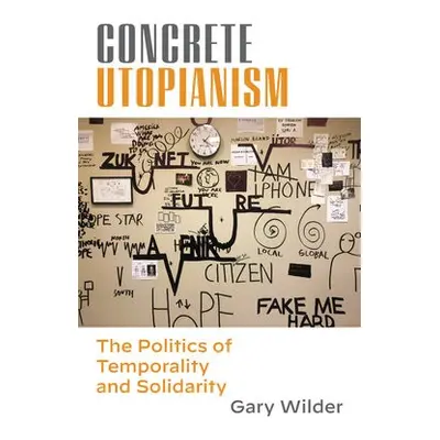 Concrete Utopianism - Wilder, Gary