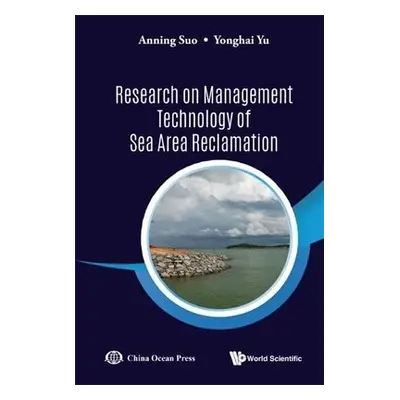 Research On Management Technology Of Sea Area Reclamation - Suo, Anning (Chinese Academy Of Scie