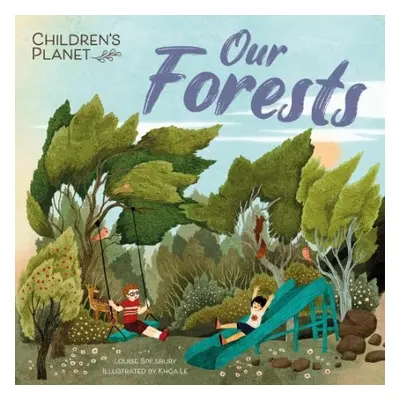 Children's Planet: Our Forests - Spilsbury, Louise