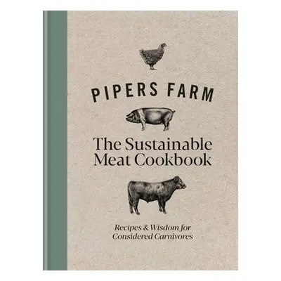 Pipers Farm The Sustainable Meat Cookbook - Allen, Abby a Lovell, Rachel