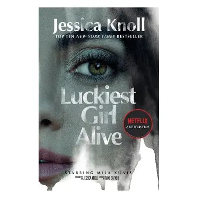 Luckiest Girl Alive - Knoll, Jessica (Author)