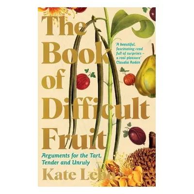 Book of Difficult Fruit - Lebo, Kate