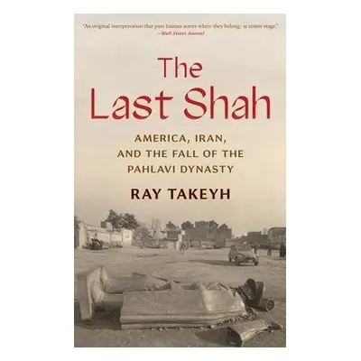 Last Shah - Takeyh, Ray