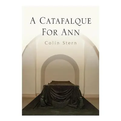 Catafalque For Ann - Stern, Colin