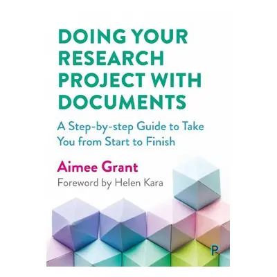 Doing Your Research Project with Documents - Grant, Aimee (Swansea University)