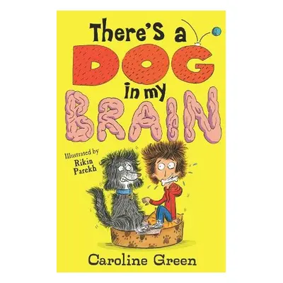 There's a Dog in My Brain! - Green, Caroline