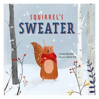 Squirrel's Sweater - Renauld, Laura a Poh, Jennie